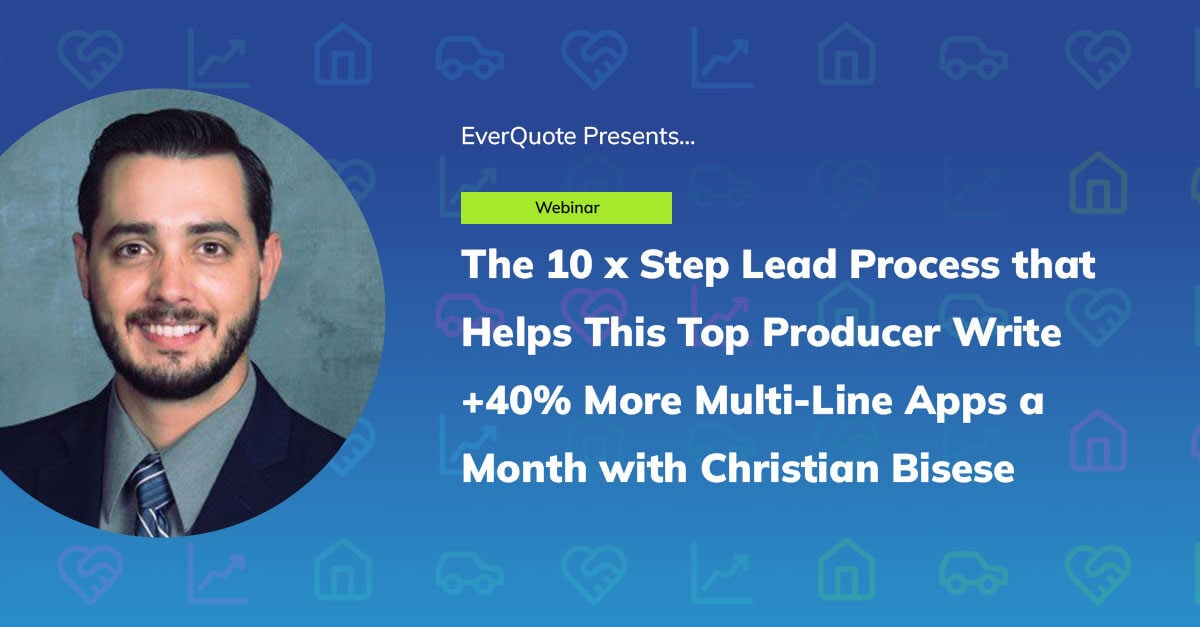 The 10 x Step Lead Process that Helps This Top Producer Write +40% More Multi-Line Apps a Month with Christian Bisese