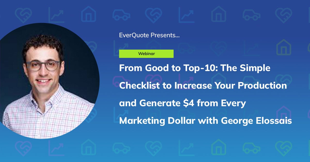 From Good to Top-10: A Checklist to Increase Production & Generate $4 from Every Marketing Dollar with George Elossais