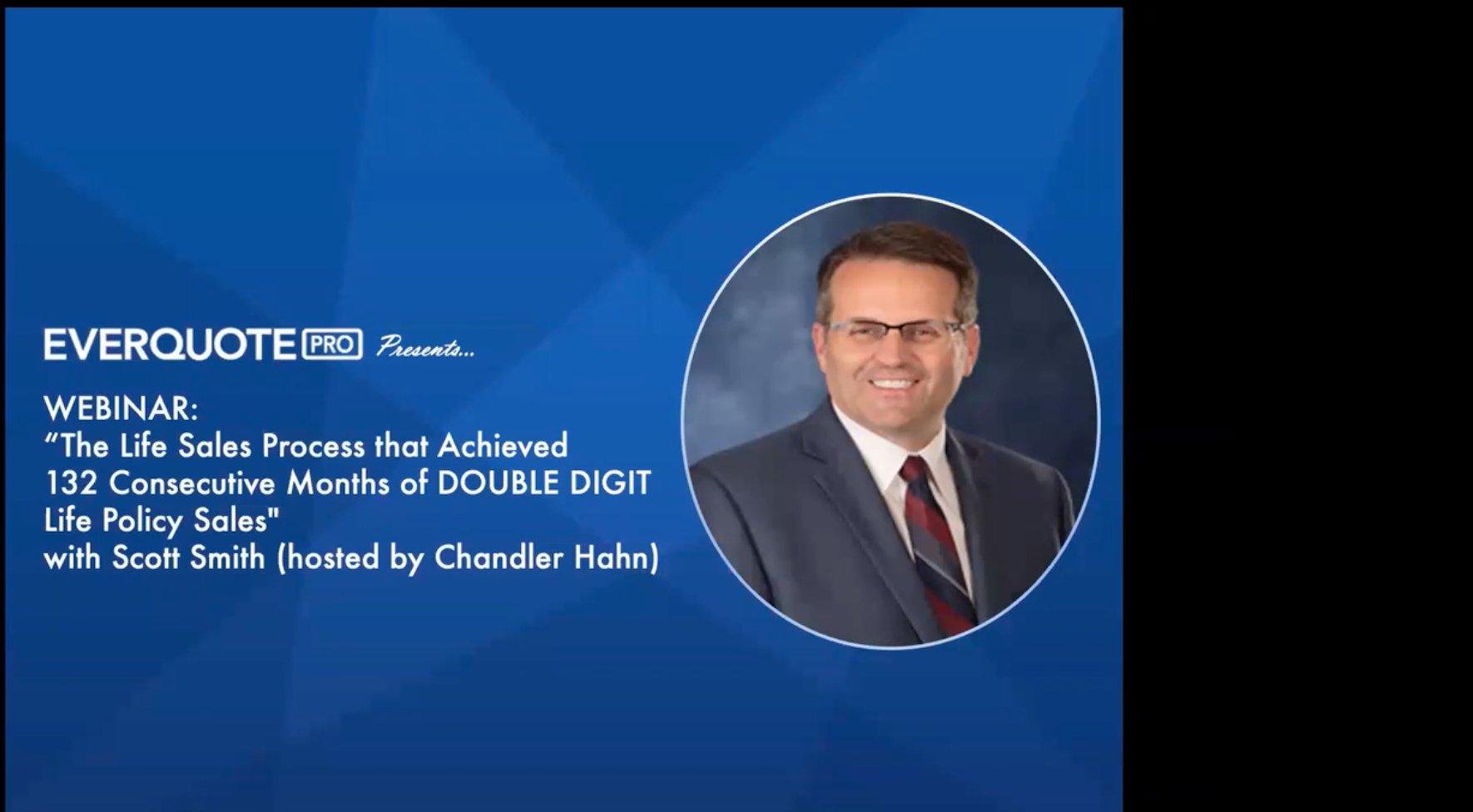 The Life Sales Process that Achieved 132 Consecutive Months of DOUBLE DIGIT Life Policy Sales with Scott Smith