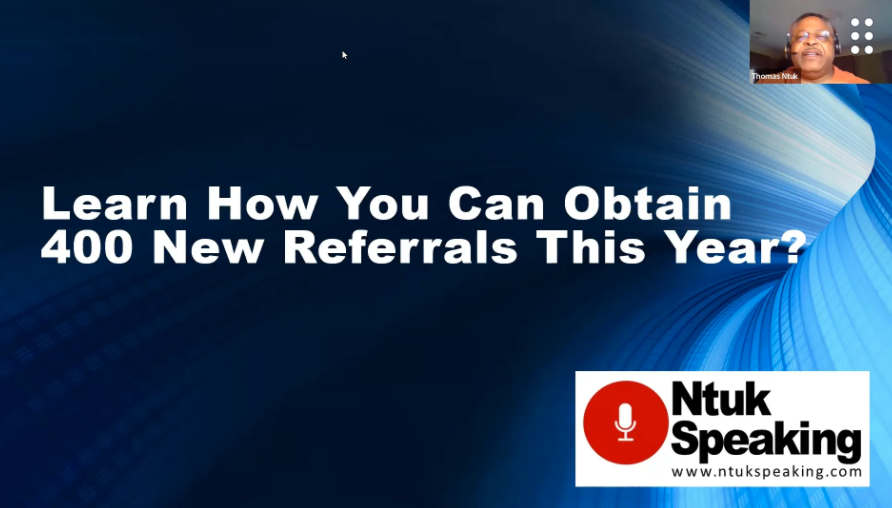 Learn How You Can Obtain 400 New Referrals This Year with Thomas Ntuk