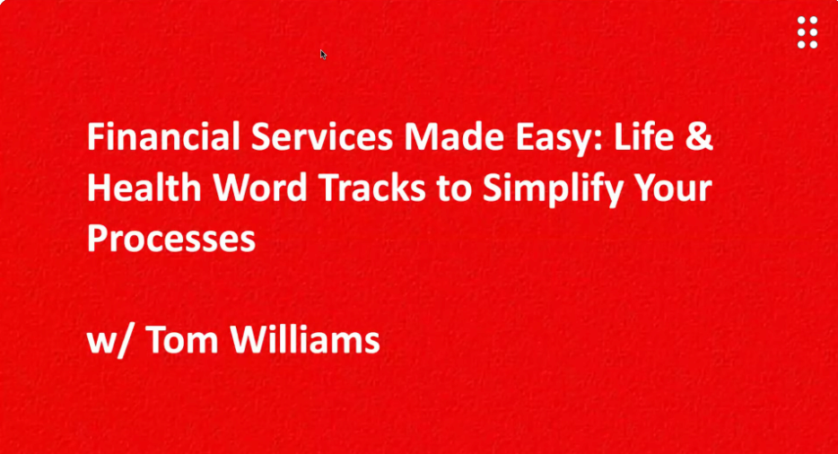 Financial Services Made Easy: Life & Health Word Tracks to Simplify Your Processes with Tom Williams
