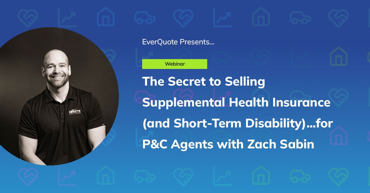 The Secrets to Selling Supplemental Health Insurance (and Short-Term Disability)...for P&C Agents with Zach Sabin